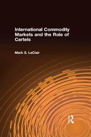 Cover of the book International Commodity Markets and the Role of Cartels by Keith Turvey