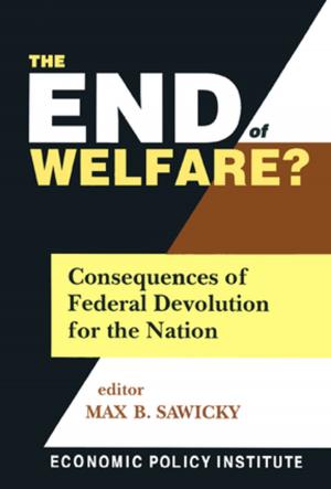 Cover of the book The End of Welfare?: Consequences of Federal Devolution for the Nation by Dennis Carlson