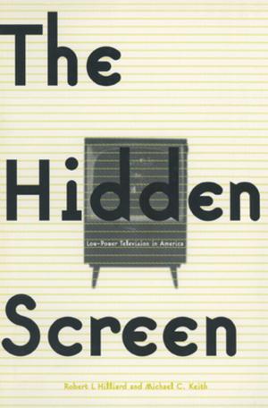 Cover of the book The Hidden Screen: Low Power Television in America by John R. Anderson, G. H. Bower