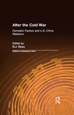 Cover of the book After the Cold War: Domestic Factors and U.S.-China Relations by Belinda Leach