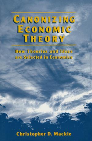 Cover of the book Canonizing Economic Theory: How Theories and Ideas are Selected in Economics by Peter Gosden