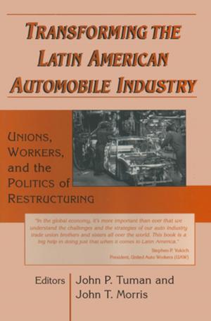 Book cover of Transforming the Latin American Automobile Industry: Union, Workers and the Politics of Restructuring