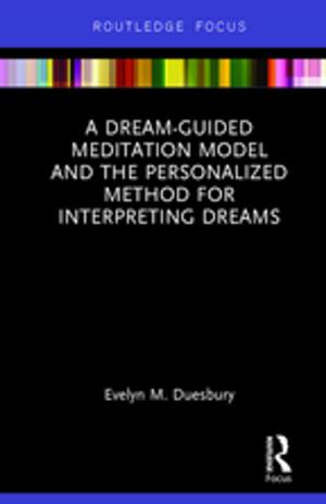 Cover of the book A Dream-Guided Meditation Model and the Personalized Method for Interpreting Dreams by 