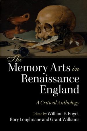 Cover of the book The Memory Arts in Renaissance England by Geoff Yates, Mike Hinchliffe