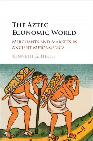 Cover of the book The Aztec Economic World by James Gerard Devaney