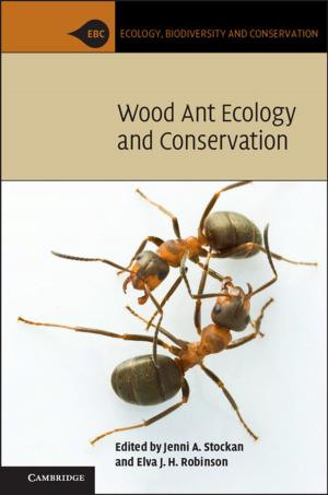 Cover of the book Wood Ant Ecology and Conservation by Trond H. Torsvik, L. Robin M. Cocks