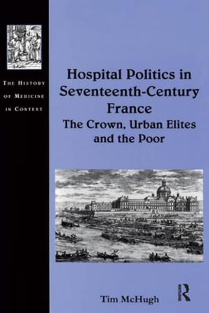 Cover of the book Hospital Politics in Seventeenth-Century France by 
