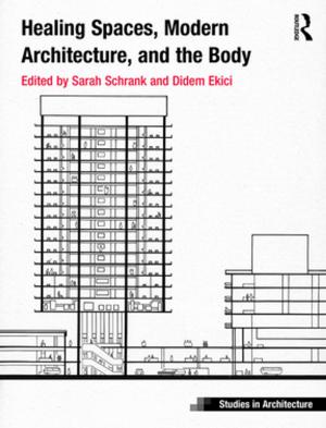 Cover of the book Healing Spaces, Modern Architecture, and the Body by R. G. D. Allen