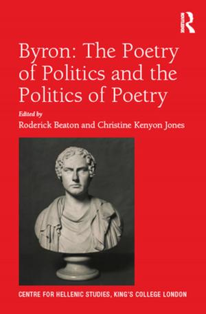 bigCover of the book Byron: The Poetry of Politics and the Politics of Poetry by 