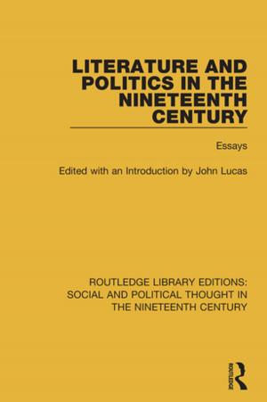 Cover of the book Literature and Politics in the Nineteenth Century by Tyll van Geel