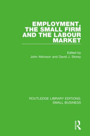 bigCover of the book Employment, the Small Firm and the Labour Market by 