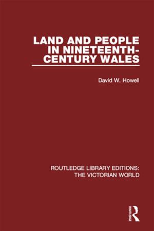 Cover of the book Land and People in Nineteenth-Century Wales by Kathleen M. Galotti