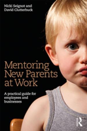 Cover of the book Mentoring New Parents at Work by Andrea Biswas-Tortajada, Asit K. Biswas