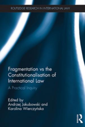 Cover of the book Fragmentation vs the Constitutionalisation of International Law by Anthony Adams, Witold Tulasiewicz