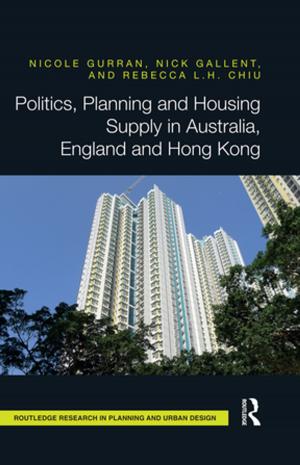 Cover of the book Politics, Planning and Housing Supply in Australia, England and Hong Kong by Janice Wearmouth