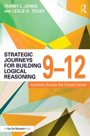 Cover of the book Strategic Journeys for Building Logical Reasoning, 9-12 by A. James Gregor