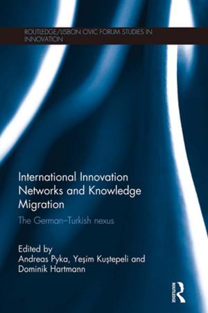 Cover of the book International Innovation Networks and Knowledge Migration by Grahame Thompson