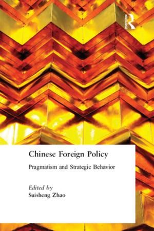 Cover of the book Chinese Foreign Policy: Pragmatism and Strategic Behavior by Burjor Avari