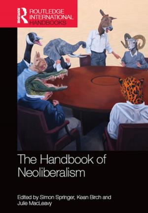 Cover of the book Handbook of Neoliberalism by Mahmood Monshipouri, Neil Englehart, Andrew J. Nathan, Kavita Philip