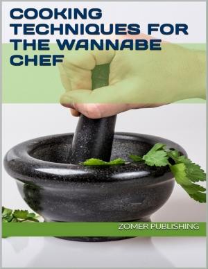 Book cover of Cooking Techniques for the Wannabe Chef