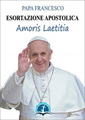 Book cover of Amoris laetitia: Esortazione Apostolica sull'amore nella famiglia (19 marzo 2016)