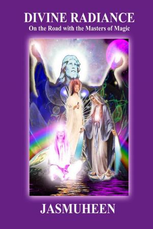 Cover of the book Divine Radiance - On the Road with the Masters of Magic by Doreen Milstead