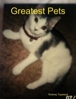 Cover of the book Greatest Pets by Kristen Burkhardt-Hanson