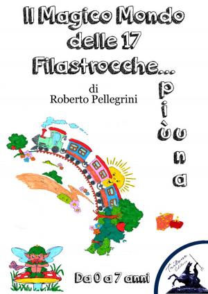 Cover of the book Il Magico Mondo delle 17 Filastrocche... più una by Rubén Darío