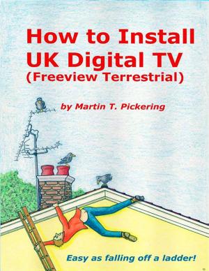 Cover of the book Installing Sky or Freesat Satellite Tv by Lorraine Prosser, David Prosser