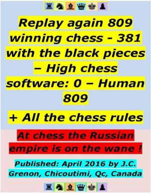 Book cover of Replay 809 Winning Chess - 381 With the Black Pieces - High Chess Software : 0 - Human : 809 ; + All the Chess Rules