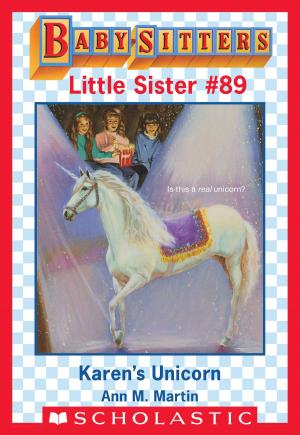 Cover of the book Karen's Unicorn (Baby-Sitters Little Sister #89) by Ann M. Martin