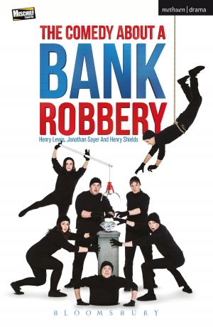 Cover of the book The Comedy About A Bank Robbery by Christine Duval