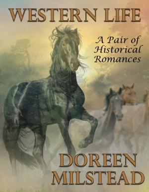 Cover of the book Western Life: A Pair of Historical Romances by Douglas Christian Larsen