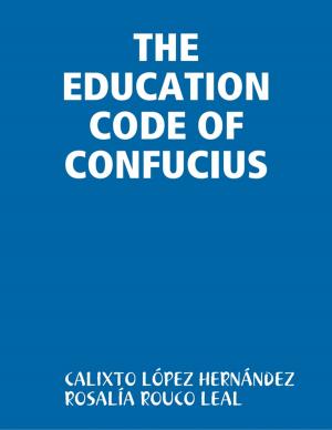 Cover of the book THE EDUCATION CODE OF CONFUCIUS by Thomas Edwards