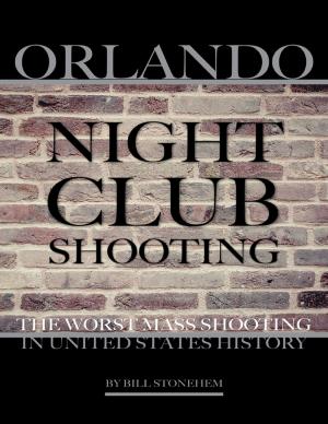Cover of the book Orlando Nightclub Shooting: The Worst Mass Shooting In United States History by Sveinn Benónýsson