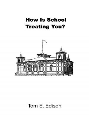 Cover of the book How Is School Treating You? by Justin Matthews