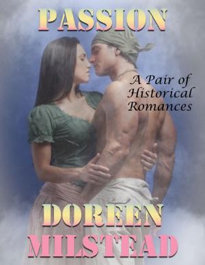 Cover of the book Passion: A Pair of Historical Romances by Tony Kelbrat