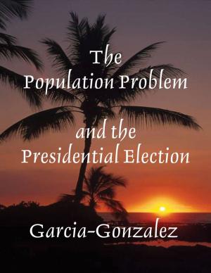 Cover of the book The Population Problem and the Presidential Election by Arthur Morgan