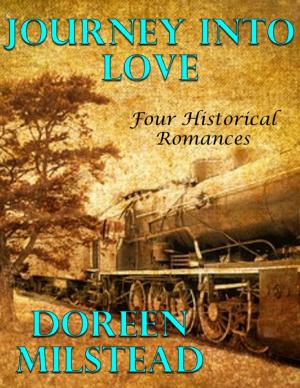 Cover of the book Journey Into Love: Four Historical Romances by Virinia Downham