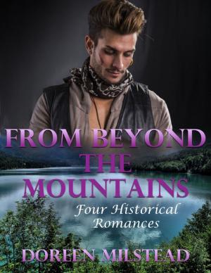 bigCover of the book From Beyond the Mountains: Four Historical Romances by 
