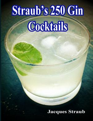 Cover of the book Straub’s 250 Gin Cocktails by Michael Williams