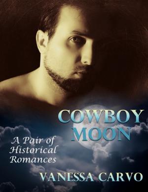 Cover of the book Cowboy Moon: A Pair of Historical Romances by Mathew Tuward