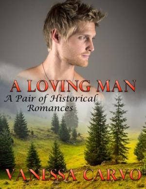 Book cover of A Loving Man: A Pair of Historical Romances