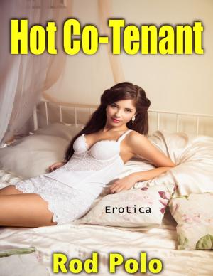 Cover of the book Hot Co Tenant: Erotica by Quycinda Leress