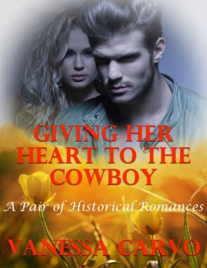 Book cover of Giving Her Heart to the Cowboy: A Pair of Historical Romances