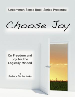 bigCover of the book Choose Joy - On Joy and Freedom for the Logically Minded by 