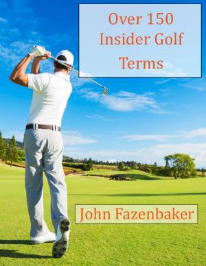 Cover of the book Over 150 Insider Golf Terms by Lullaby Oliveira