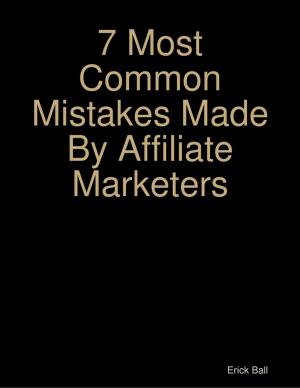 bigCover of the book 7 Most Common Mistakes Made By Affiliate Marketers by 