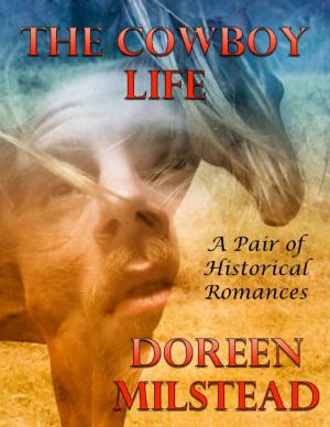 bigCover of the book The Cowboy Life: A Pair of Historical Romances by 