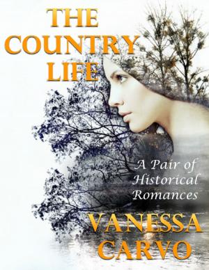 Cover of the book The Country Life: A Pair of Historical Romances by Indrajit Bandyopadhyay